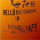 HELLO NEIGHBOR IN MINECRAFT